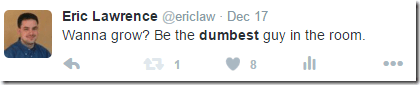 Tweet: Wanna grow? Be the dumbest guy in the room