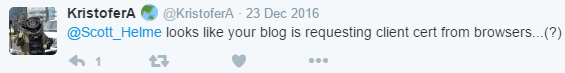 Tweet: "Your site asks for a client certificate?"